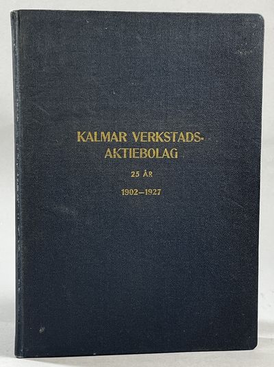 Kalmar verkstadsaktiebolag 25 år. 1902-1927.