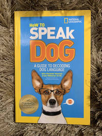 How to Speak Dog: A Guide to Decoding Dog Language