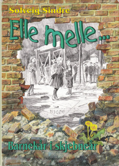 Elle melle .. - Barnekår i skjebneår -.