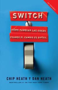 Switch : C?mo Cambiar Las Cosas Cuando Cambiar Es Dif?cil