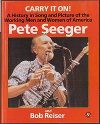 Carry it on!: A History in Song and Picture of the Working Men and Women of America