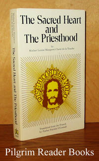 The Sacred Heart and the Priesthood. by Mother Louise Claret De La Touche - Paperback - First Edition - 1979 - from Pilgrim Reader Books - IOBA (SKU: 29440)