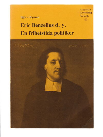 Eric Benzelius d. y. En frihetstida politiker.…