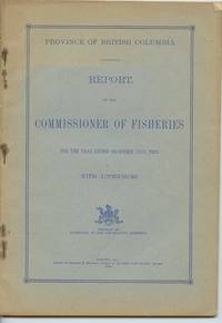image of Province of British Columbia Report of the Commissioner of Fisheries For the Year Ending December 31st, 1923 With Appendices
