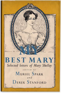 Best Mary: Selected Letters of Mary Shelly. by SHELLY, Mary. Edited by Muriel Spark and Derek Stanford - 1953.