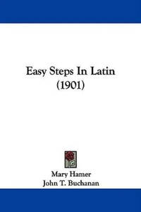 Easy Steps In Latin (1901)