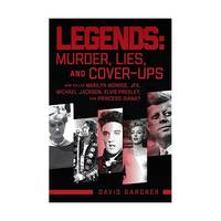 Legends - Murder, Lies, and Cover-ups: Who Killed Marilyn Monroe, JFK, Michael Jackson, Elvis...
