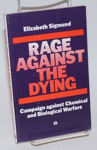 image of Rage against the dying; campaign against chemical and biological warfare