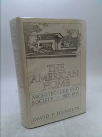 The American Home: Architecture and Society, 1815-1915
