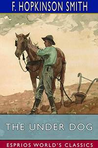 cover of The Under Dog (Esprios Classics)