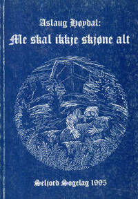 Me skal ikkje skjøna alt.