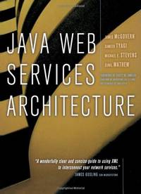 Java Web Services Architecture (The Morgan Kaufmann Series in Data Management Systems)