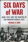 Six Days Of War: June 1967 And The Making Of The Modern Middle East