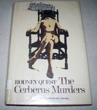 The Cerberus Murders: A Novel by Rodney Quest - 1970