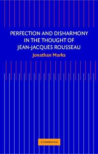 Perfection and Disharmony in the Thought of Jean-Jacques Rousseau