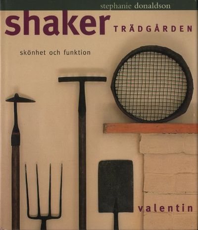 SHAKERTRÄDGÅRDEN. Skönhet och funktion.