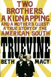 Truevine: An Extraordinary True Story of Two Brothers and a Mother's Love