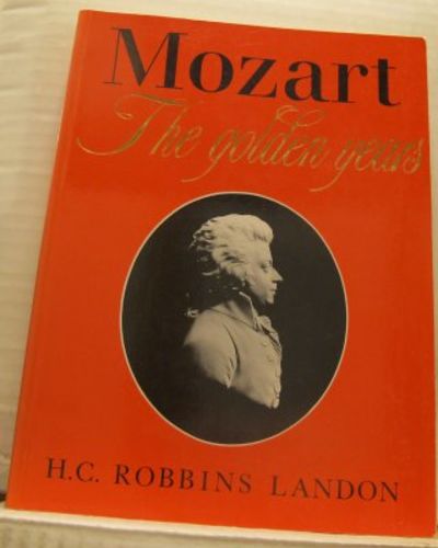 Mozart. The golden years 1781-1791.
