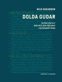 Dolda gudar En bok om allt som inte går förlorat…