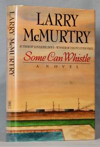 Some Can Whistle (Signed) by McMurtry, Larry - 1989