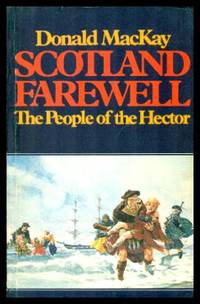 SCOTLAND FAREWELL - The People of the Hector by MacKay, Donald - 1980