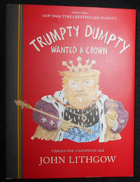 image of Trumpty Dumpty Wanted a Crown: Verses for a Despotic Age