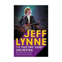 Jeff Lynne: Electric Light Orchestra: Before and After