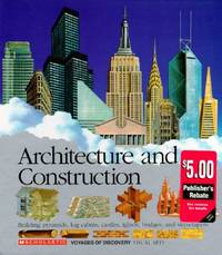 Architecture and Construction : Building Pyramids, Log Cabins, Castles, Igloos, Bridges and...