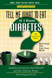 Tell Me What To Eat If I Have Diabetes, 15th Anniversary Edition: Nutrition You Can Live With