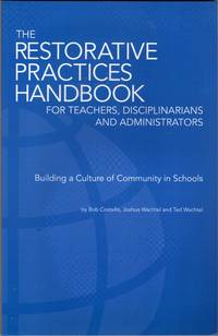 Restorative Practices Handbook for Teachers, Disciplinarians and Administrators