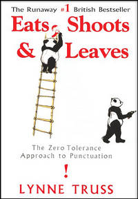 Eats, Shoots & Leaves: The Zero Tolerance Approach to Punctuation