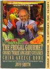 The Frugal Gourmet Cooks Three Ancient Cuisines (China, Greece, And Rome)