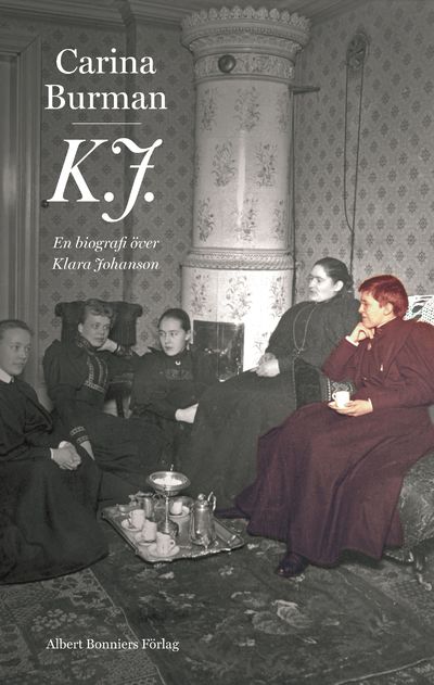 K.J. En biografi över Klara Johanson.
