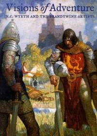 Visions of Adventure : N. C. Wyeth and the Brandywine Artists