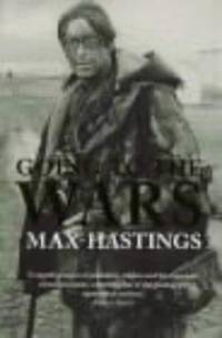 Going to the Wars by Max Hastings - 2000