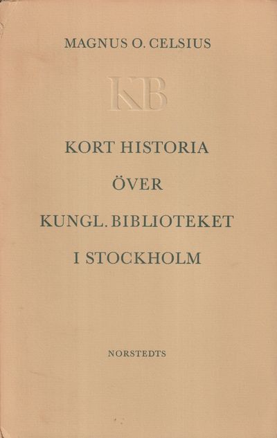 Kort historia över Kungl. Biblioteket i…