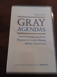 image of Gray Agendas Interest Groups and Public Pensions in Canada, Britain, and the United States