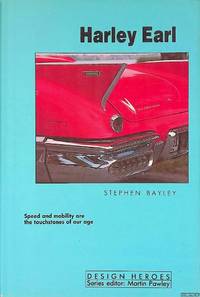 Harley Earl: Speed and mobility are the touchstones of our age