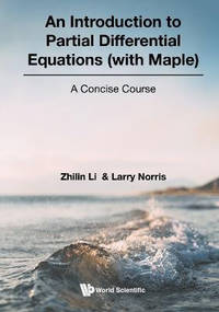 Introduction To Partial Differential Equations (With Maple), An - A Concise Course