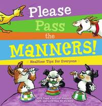 Please Pass the Manners! : Mealtime Tips for Everyone