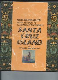 MacDougall's Cruise Journal to California's Mysterious Santa Cruz Island