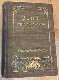 cover of John a Tale of the King Messiah
