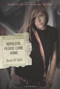 Kathleen, Please Come Home by Scott O'Dell - 2011-06-06