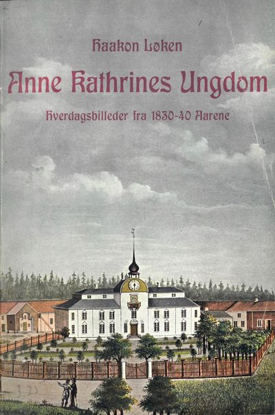 Anne Kathrines ungdom. Hverdagsbilleder fra…