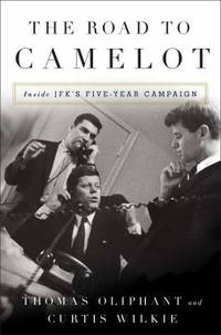 The Road to Camelot : Inside the Kennedy Campaign