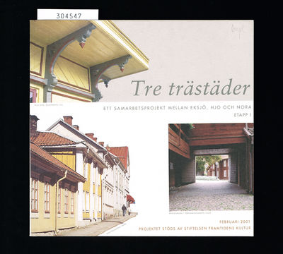 Tre trästäder. Ett samarbetsprojekt mellan Eksjö,…