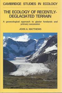 The Ecology of Recently Deglaciated Terrain - a geoecological approach to glacier forelands and...