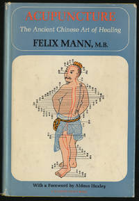 ACUPUNCTURE: THE ANCIENT CHINESE ART OF HEALING by MANN, FELIX - 1963