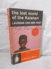 The Lost World of the Kalahari by Post, Laurens van der - 1962 