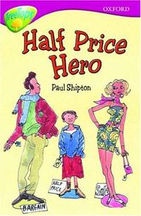 Oxford Reading Tree: Level 10B: TreeTops: Half Price Hero